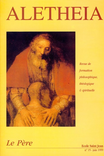 Aletheia n° 15 : Le Père Aletheia n° 15 : Le Père